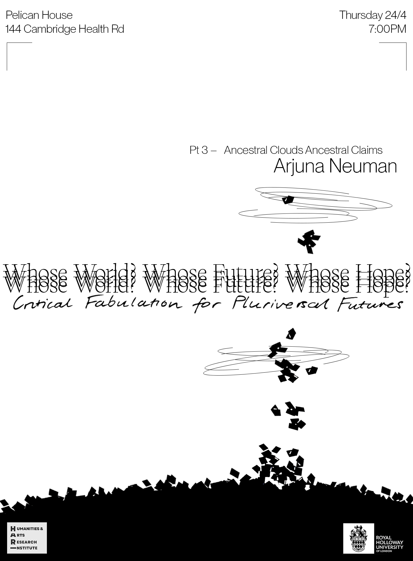 Black fractal leaves scatter on a white background. Text reads: "Pt 3 – Ancestral Clouds Ancestral Claims, Arjuna Neuman. Whose World? Whose Future? Whose Hope? Critical Fabulation for Pluriversal Futures." Event details and logos are at the bottom