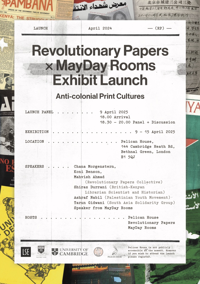 A poster titled "Revolutionary Papers x MayDay Rooms Exhibit Launch: Anti-colonial Print Cultures" with event details, including date, time, location, and speaker names. Logos for LSE and the University of Cambridge are at the bottom.