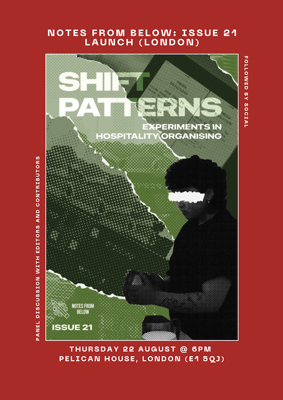 Poster advertising "Notes from Below: Issue 21 Launch (London)." It features a person holding a microphone with text about a panel discussion. Event is on Thursday, 22 August at 6 PM, located at Pelican House, London (E1 5Q), followed by social.